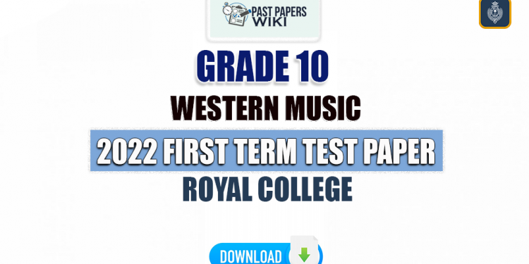 Royal College 2022 Grade 10 Western Music 1st Term Test Paper