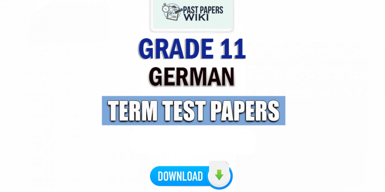 Grade 11 German Term Test Papers