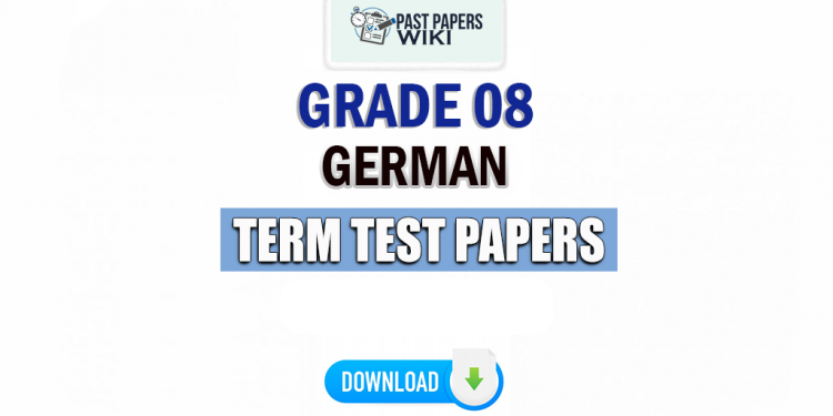 Grade 08 German Term Test Papers