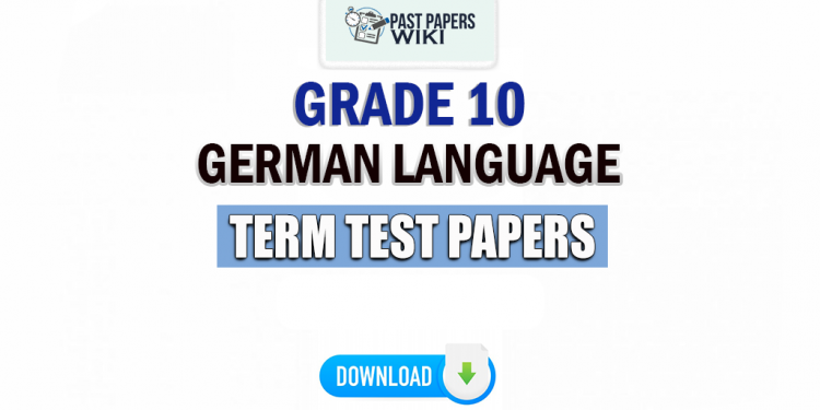 Grade 10 German Term Test Papers