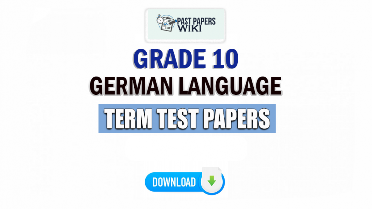 Grade 10 German Term Test Papers