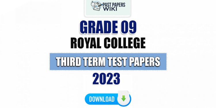 Royal College Grade 09 Third Term Test Papers 2023