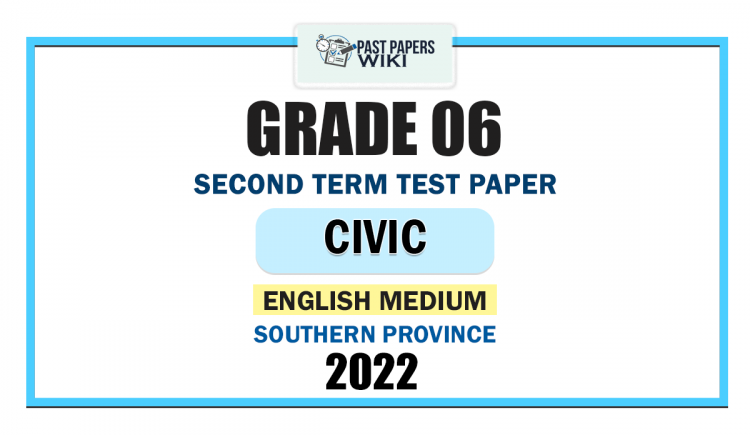 Southern Province 2022 Grade 06 Civic Education 2nd Term Test Paper | English Medium