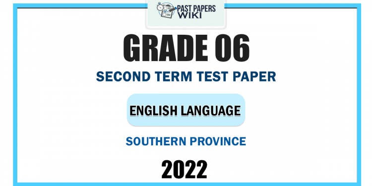 Southern Province 2022 Grade 06 English Language 2nd Term Test Paper