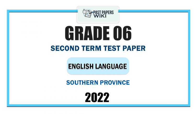 Southern Province 2022 Grade 06 English Language 2nd Term Test Paper