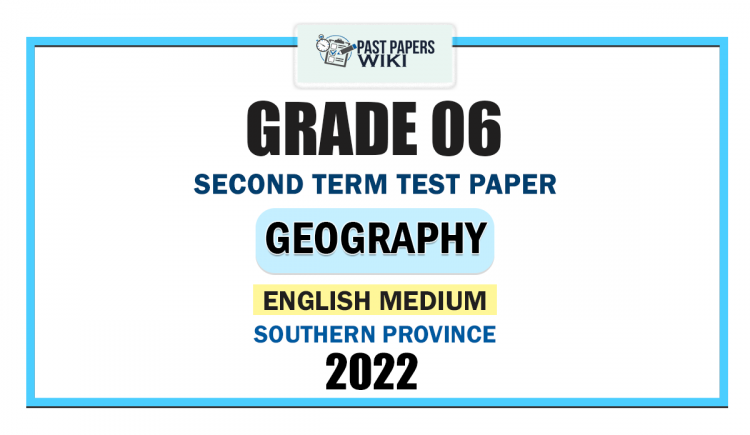 Southern Province 2022 Grade 06 Geography 2nd Term Test Paper | English Medium