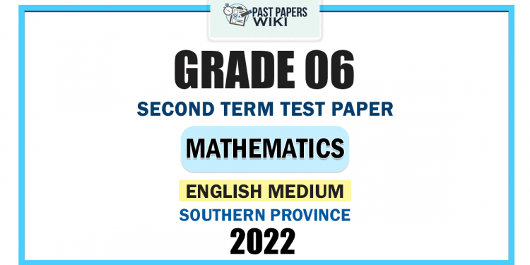 Southern Province 2022 Grade 06 Mathematics 2nd Term Test Paper | English Medium