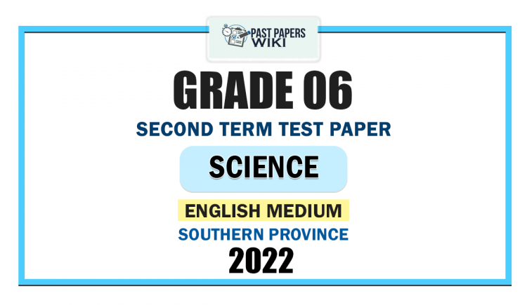 Southern Province 2022 Grade 06 Science 2nd Term Test Paper | English Medium