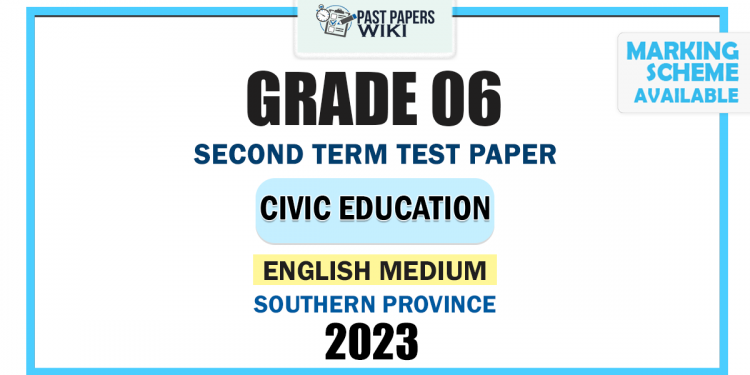 English Medium 2023 Grade 06 Civic Education 2nd Term Test Paper | Southern Province