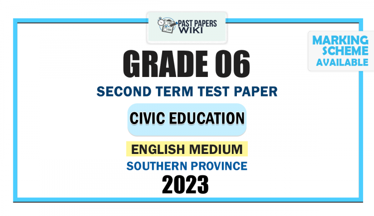 English Medium 2023 Grade 06 Civic Education 2nd Term Test Paper | Southern Province