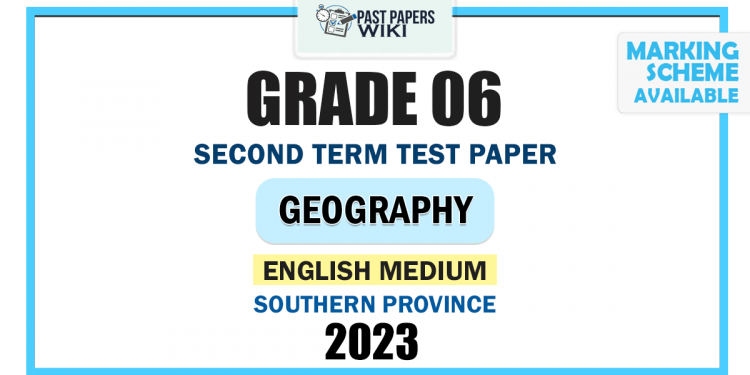 English Medium 2023 Grade 06 Geography 2nd Term Test Paper | Southern Province