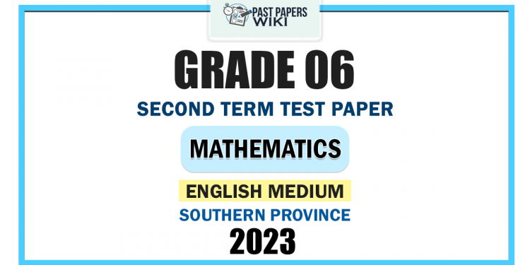 English Medium 2023 Grade 06 Mathematics 2nd Term Test Paper | Southern Province