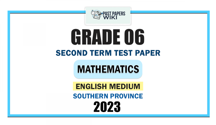English Medium 2023 Grade 06 Mathematics 2nd Term Test Paper | Southern Province