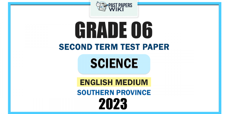English Medium 2023 Grade 06 Science 2nd Term Test Paper | Southern Province