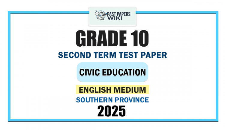 Southern Province 2025 Grade 10 Civic Education 2nd Term Test Paper | English Medium