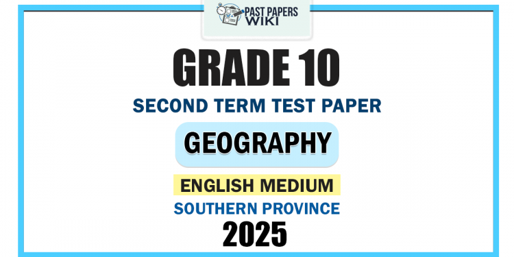 Southern Province 2025 Grade 10 Geography 2nd Term Test Paper | English Medium