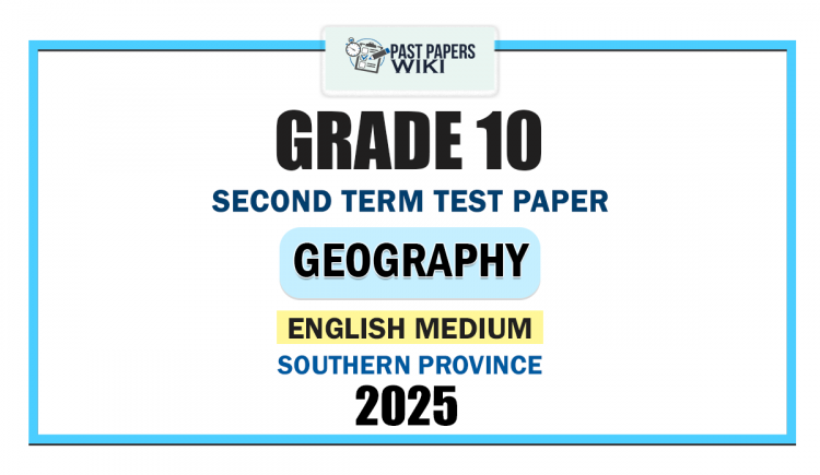 Southern Province 2025 Grade 10 Geography 2nd Term Test Paper | English Medium