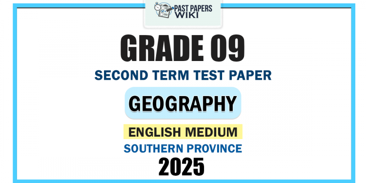 Southern Province 2025 Grade 09 Geography 2nd Term Test Paper | English Medium