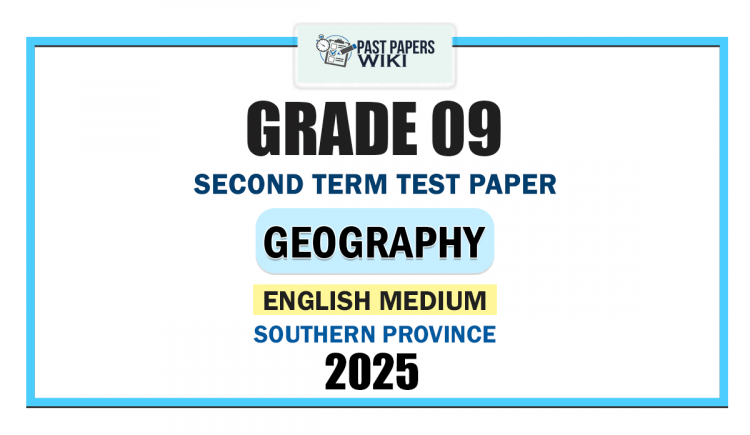 Southern Province 2025 Grade 09 Geography 2nd Term Test Paper | English Medium