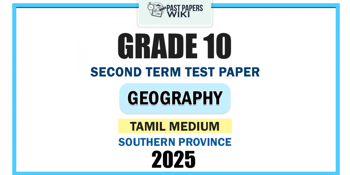 Southern Province 2025 Grade 10 Geography 2nd Term Test Paper | Tamil ...