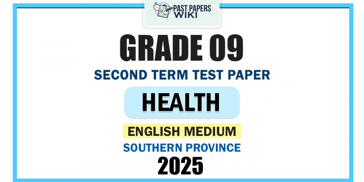 Southern Province 2025 Grade 09 Health 2nd Term Test Paper | English Medium