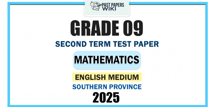 Southern Province 2025 Grade 09 Mathematics 2nd Term Test Paper | English Medium