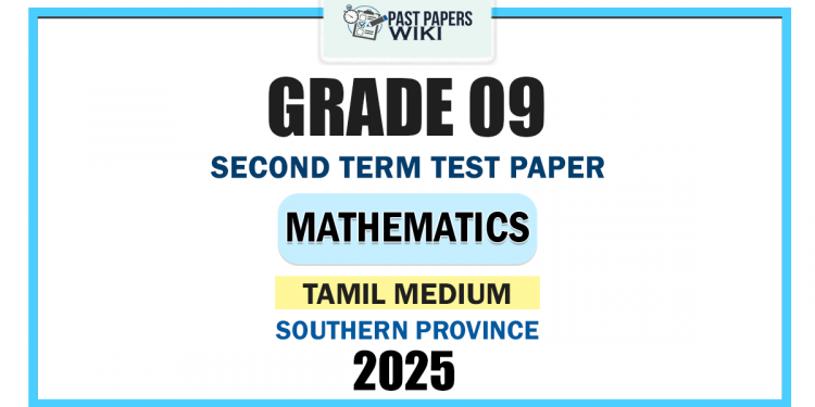 Southern Province 2025 Grade 09 Mathematics 2nd Term Test Paper | Tamil Medium