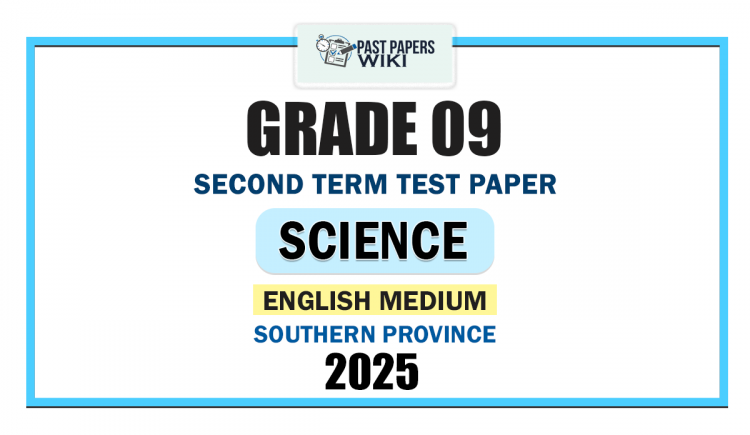 Southern Province 2025 Grade 09 Science 2nd Term Test Paper | English Medium