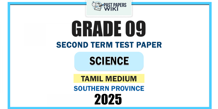 Southern Province 2025 Grade 09 Science 2nd Term Test Paper | Tamil Medium