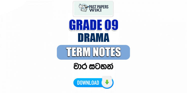 Grade 09 Drama Term Notes | වාර සටහන්