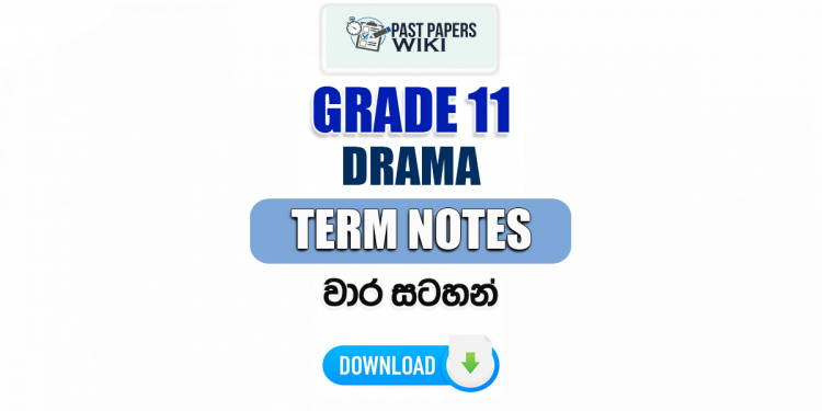 Grade 11 Drama Term Notes | වාර සටහන්
