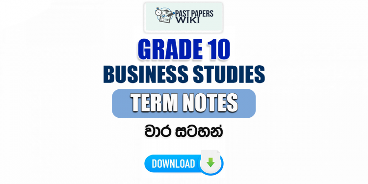 Grade 10 Business Studies Term Notes | වාර සටහන්