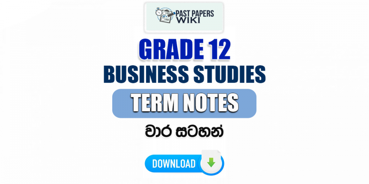 Grade 12 Business Studies Term Notes | වාර සටහන්