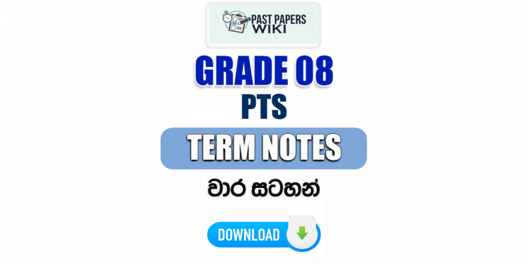 Grade 08 PTS Term Notes | වාර සටහන්