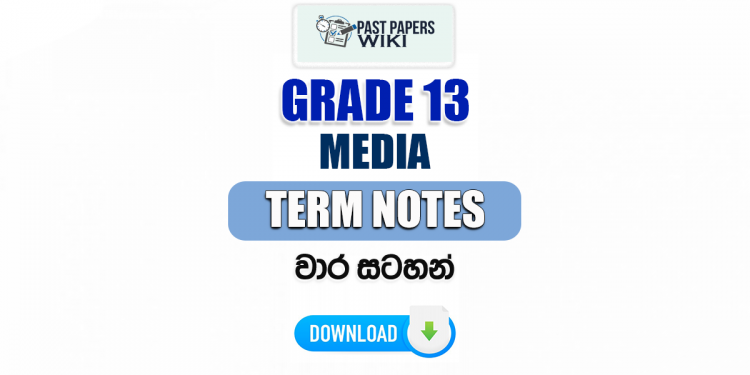 Grade 13 Media Term Notes | වාර සටහන්