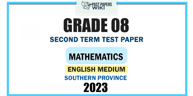 English Medium 2023 Grade 08 Mathematics 2nd Term Test Paper | Southern Province