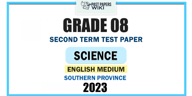 English Medium 2023 Grade 08 Science 2nd Term Test Paper | Southern Province