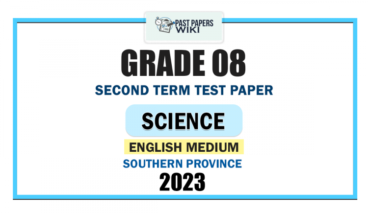 English Medium 2023 Grade 08 Science 2nd Term Test Paper | Southern Province