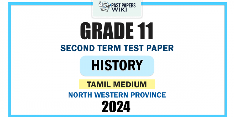Tamil Medium 2024 Grade 11 History 2nd Term Test Paper | North Western Province