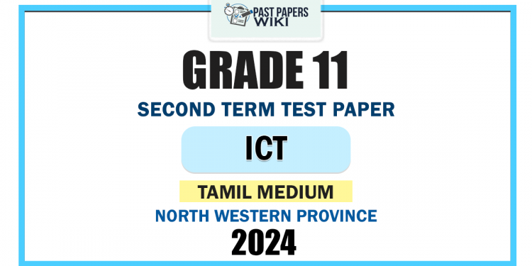 Tamil Medium 2024 Grade 11 ICT 2nd Term Test Paper | North Western Province