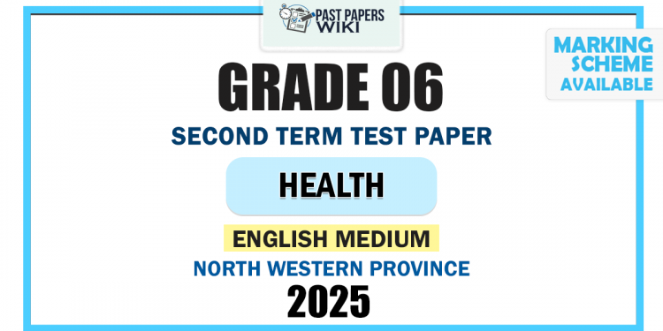 English Medium 2025 Grade 06 Health 2nd Term Test Paper | North Western Province