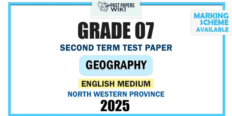 English Medium 2025 Grade 07 Geography 2nd Term Test Paper | North Western Province