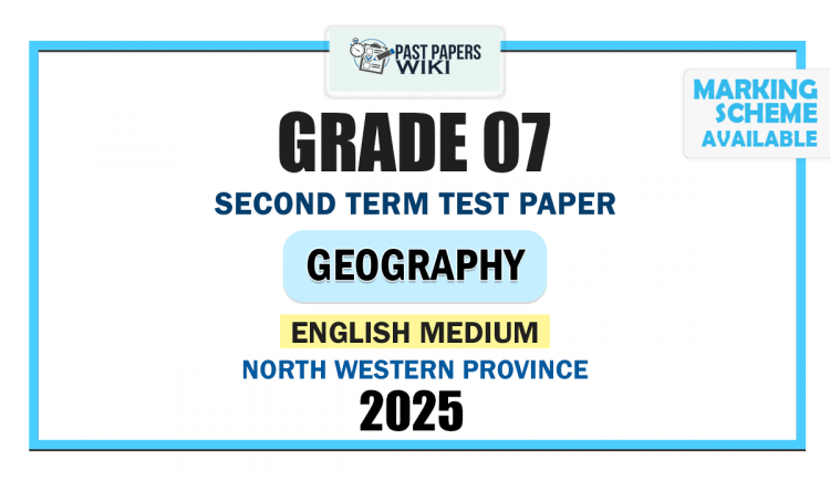 English Medium 2025 Grade 07 Geography 2nd Term Test Paper | North Western Province