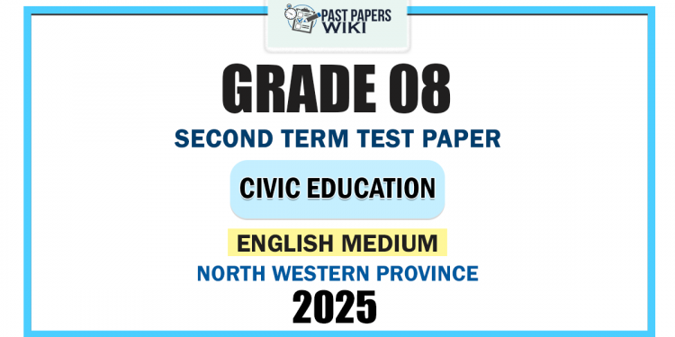 English Medium 2025 Grade 08 Civic Education 2nd Term Test Paper | North Western Province