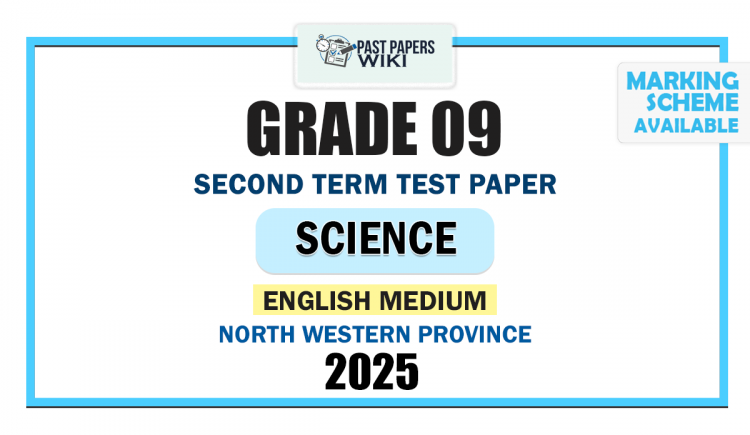 English Medium 2025 Grade 09 Science 2nd Term Test Paper | North Western Province