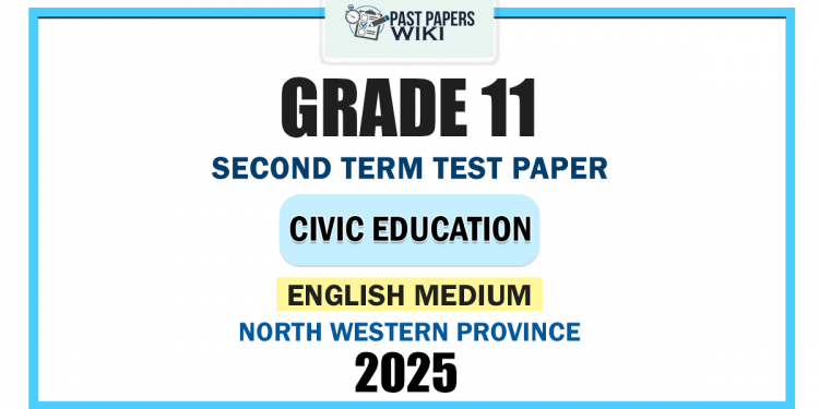 English Medium 2025 Grade 11 Civic Education 2nd Term Test Paper | North Western Province