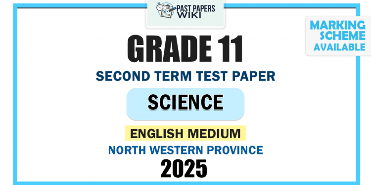 English Medium 2025 Grade 11 Science 2nd Term Test Paper | North Western Province