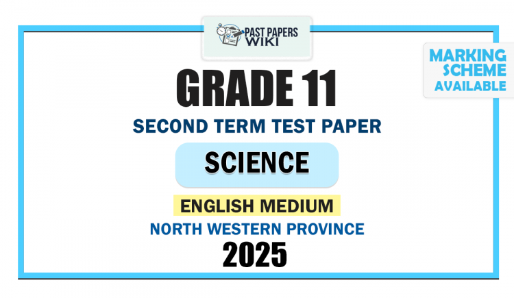 English Medium 2025 Grade 11 Science 2nd Term Test Paper | North Western Province