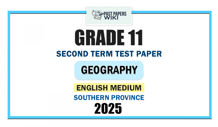 Southern Province 2025 Grade 11 Geography 2nd Term Test Paper | English Medium