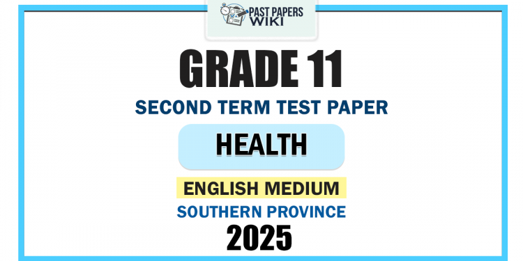 Southern Province 2025 Grade 11 Health 2nd Term Test Paper | English Medium